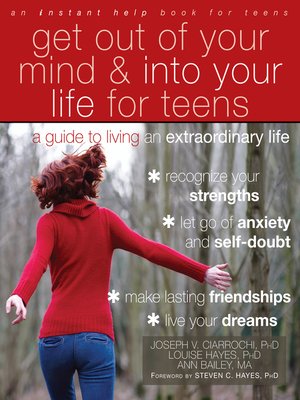 cover image of Get Out of Your Mind and Into Your Life for Teens